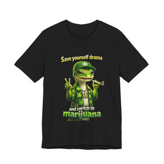 Save Yourself Drama Switch to Marijuana Funny Stoner T-Shirt