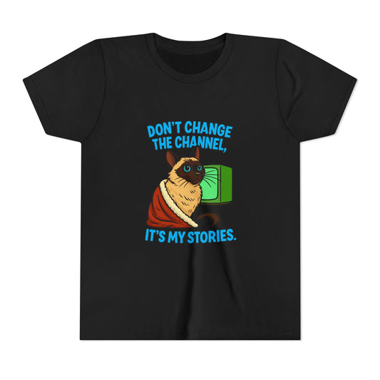Sassy Cat Youth Tee - "Don’t Change the Channel, It’s My Stories"