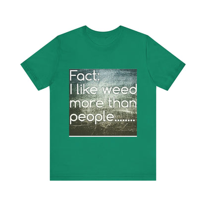 Funny Cannabis Lovers Tee, Graphic T-Shirt for Weed Enthusiasts, Casual Gift, Birthday, 420 Theme, Everyday Wear