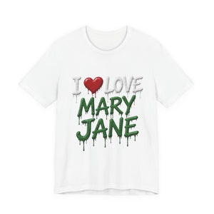 I Love Mary Jane Drip Shirt | Cannabis Streetwear Graphic Tee | 420 Lifestyle Apparel