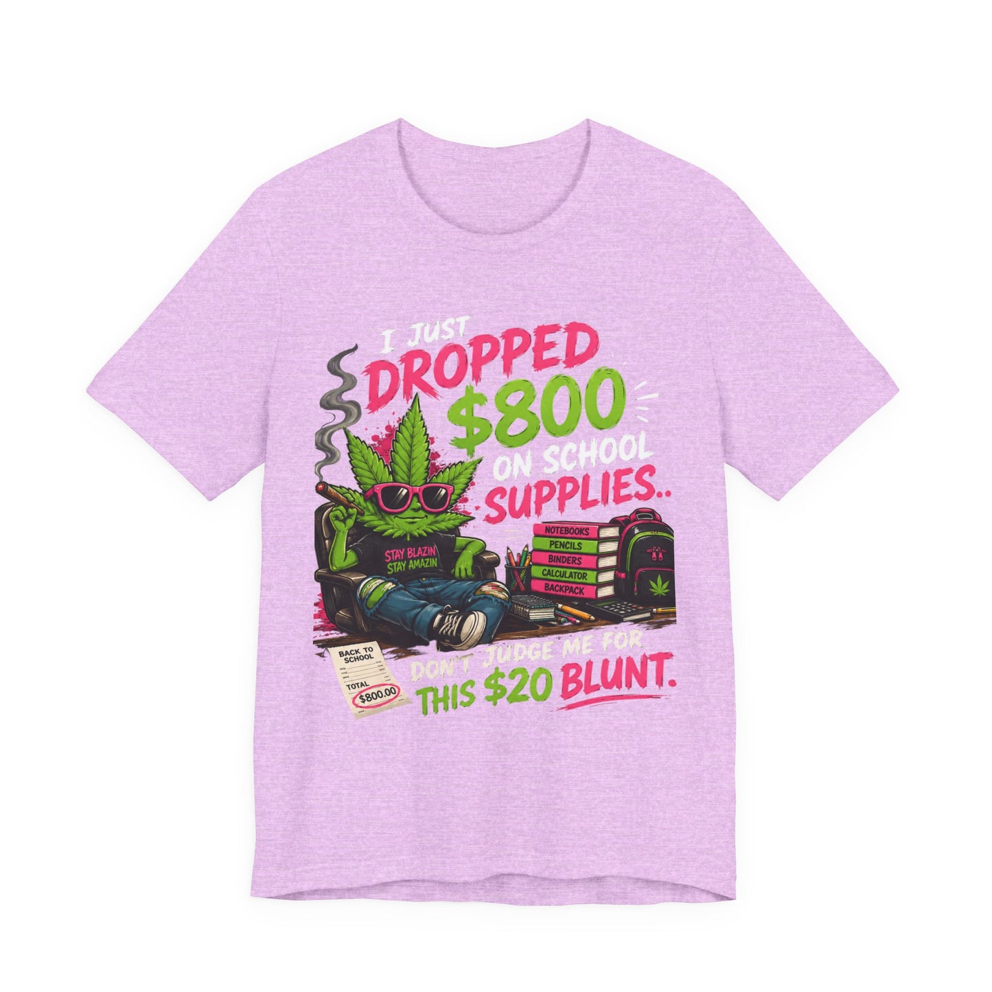 I Just Dropped $800 on School Supplies... Don't Judge Me for This $20 Blunt | Funny Parent Back-to-School Shirt Printify