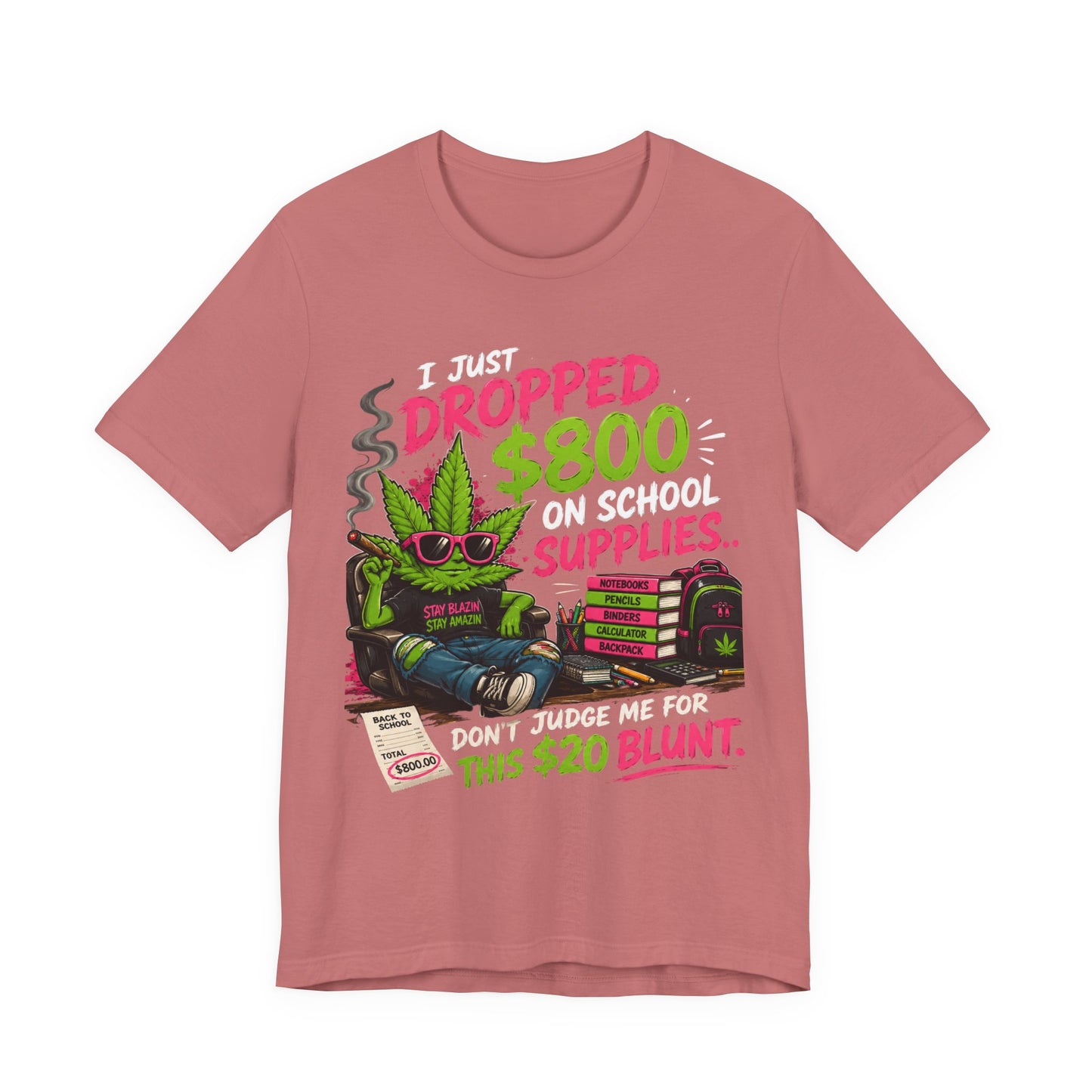 I Just Dropped $800 on School Supplies... Don't Judge Me for This $20 Blunt | Funny Parent Back-to-School Shirt Printify