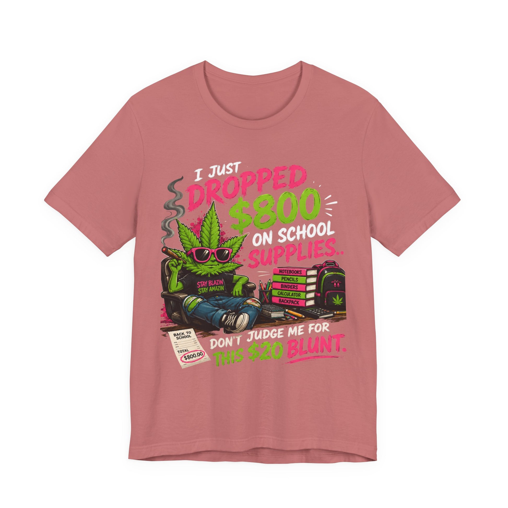 I Just Dropped $800 on School Supplies... Don't Judge Me for This $20 Blunt | Funny Parent Back-to-School Shirt Printify