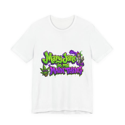 Mary Jane Is My Main Thing Shirt | Neon Purple & Green Graffiti Streetwear Tee for Cannabis Lovers