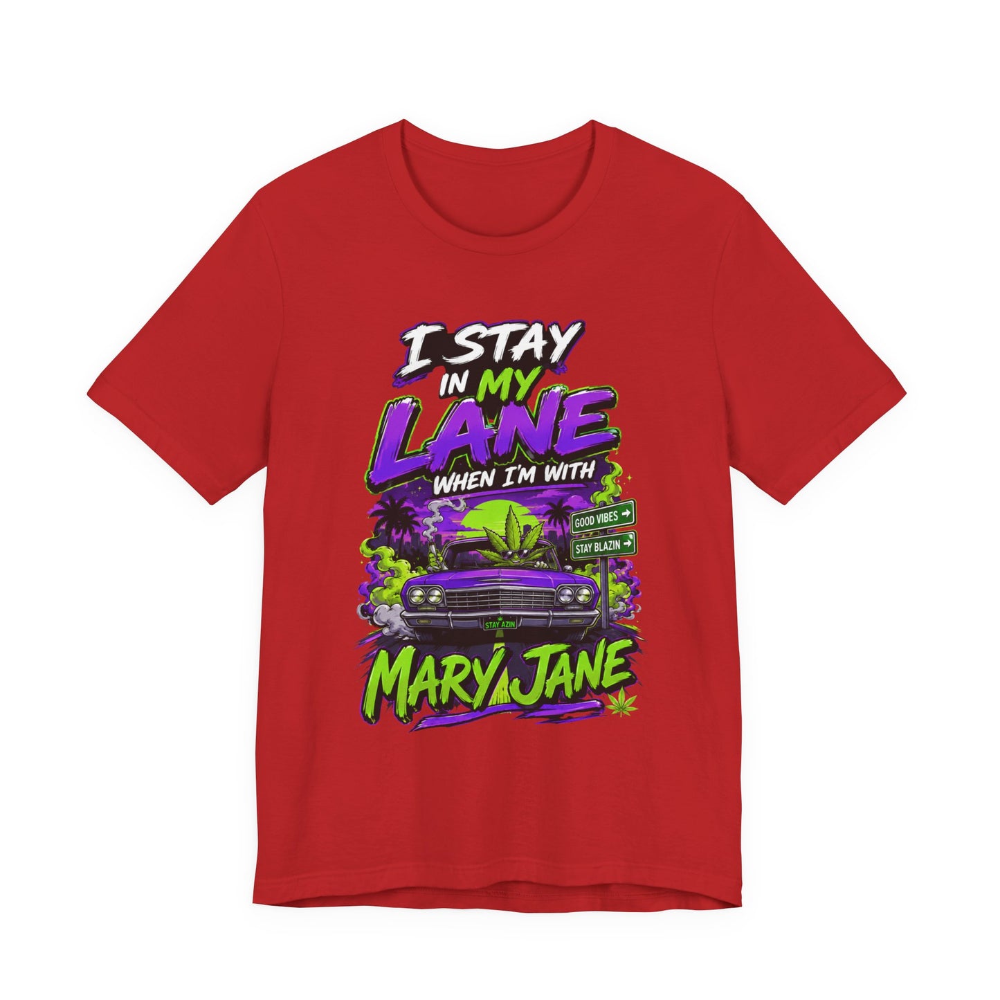 I Stay in My Lane When I'm with Mary Jane Shirt | Funny Stoner Graphic Tee | Cannabis Lifestyle Gift | Weed Lover Apparel Printify