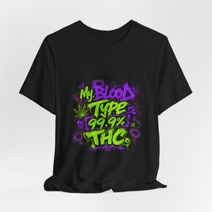 My Blood Type is 99.9% THC Graffiti Shirt | Neon Stoner Streetwear Tee | Funny Cannabis Graphic T-Shirt