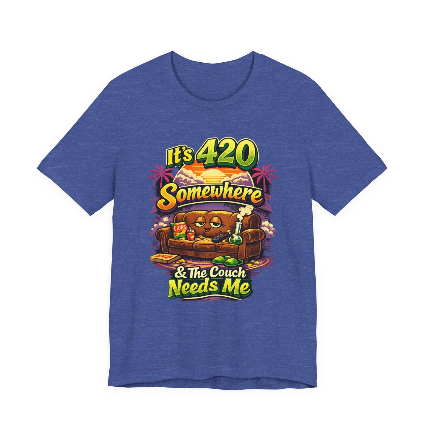It’s 420 Somewhere & The Couch Needs Me | Funny Chill Vibes Graphic Tee