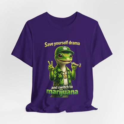 Save Yourself Drama Switch to Marijuana Funny Stoner T-Shirt