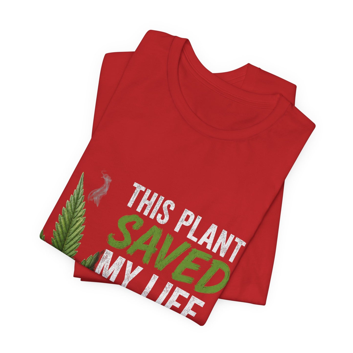 This Plant Saved My Life Cannabis Shirt | Marijuana Awareness Tee | Stay Blazin Stay Amazin
