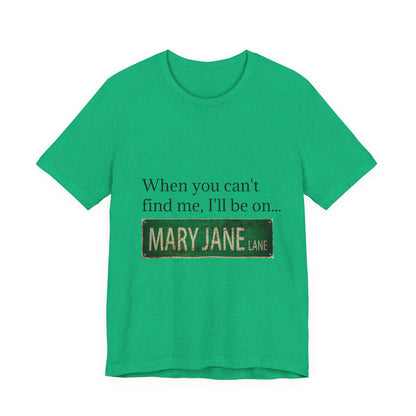 Personalized Mary Jane Lane Tee, Casual Unisex Short Sleeve T-Shirt for Home Lovers, Unique Gift for Housewarming, Birthday, Fun [...]-Mary Jane 2025