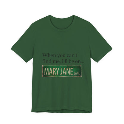 Personalized Mary Jane Lane Tee, Casual Unisex Short Sleeve T-Shirt for Home Lovers, Unique Gift for Housewarming, Birthday, Fun [...]-Mary Jane 2025