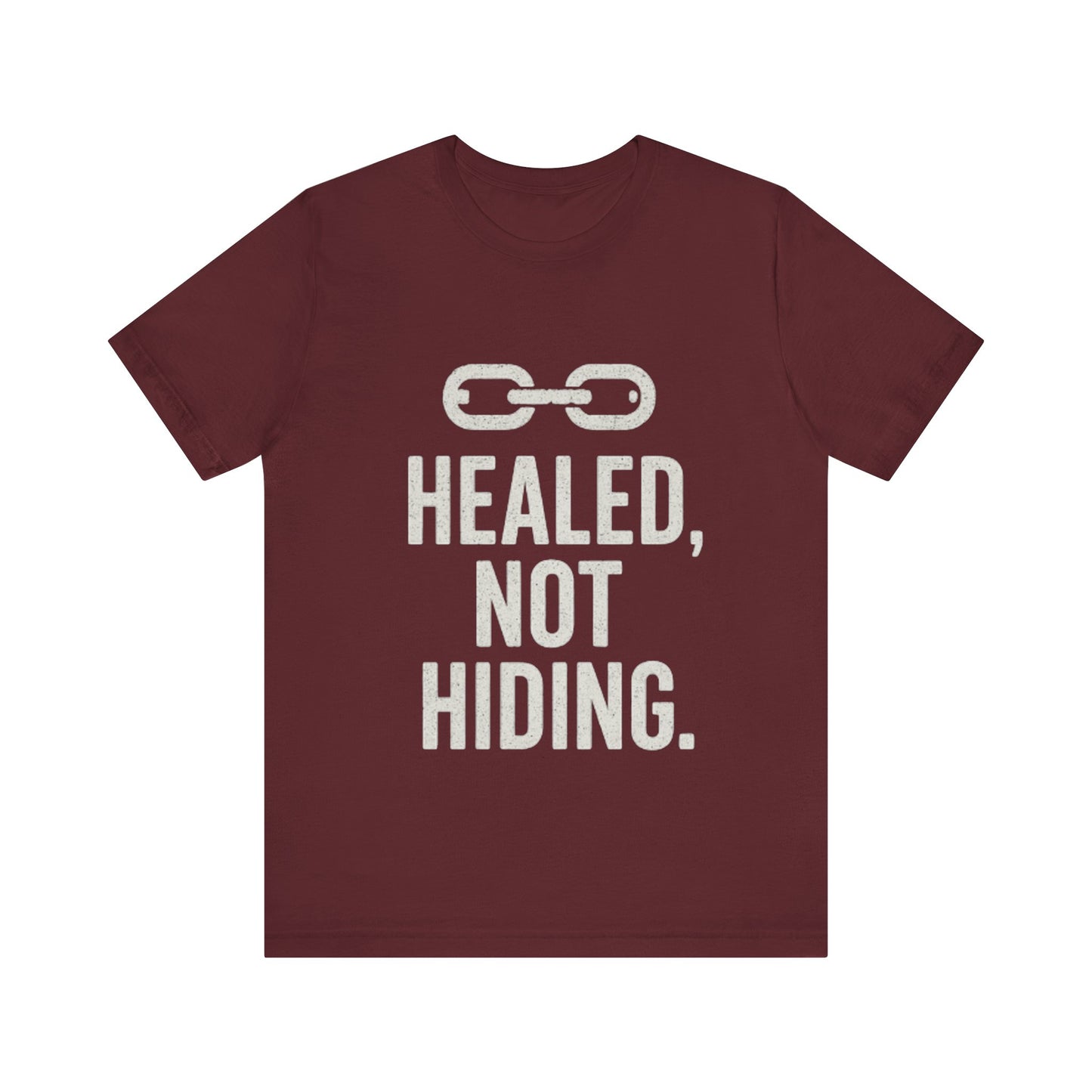 Healed Not Hiding Unisex Tee - Empowerment Shirt, Motivational Gift, Casual Outfit, Mental Health Awareness, Recovery Motivation-Mary Jane 2025