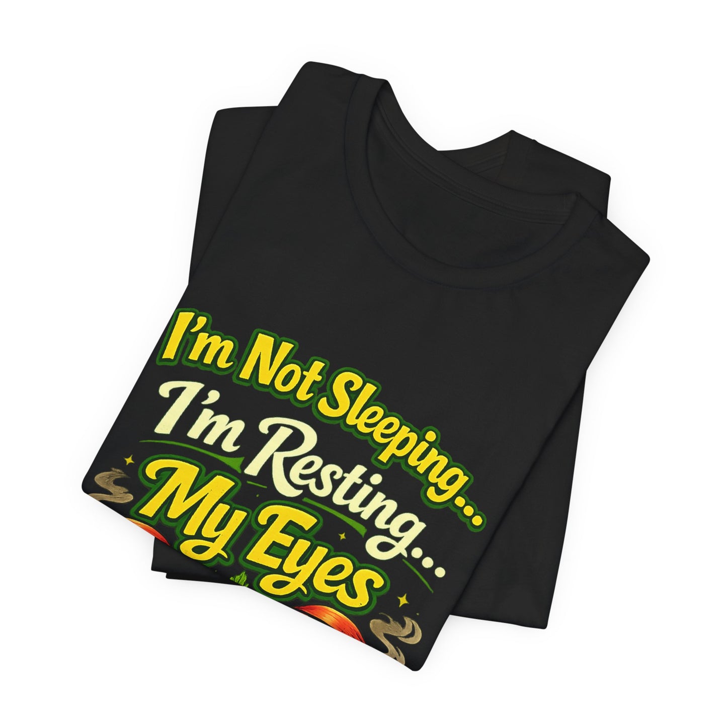 I’m Not Sleeping I’m Resting My Eyes After This Blunt Funny Stoner Shirt
