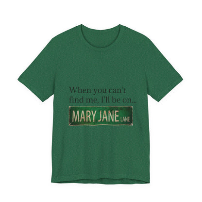 Personalized Mary Jane Lane Tee, Casual Unisex Short Sleeve T-Shirt for Home Lovers, Unique Gift for Housewarming, Birthday, Fun [...]-Mary Jane 2025