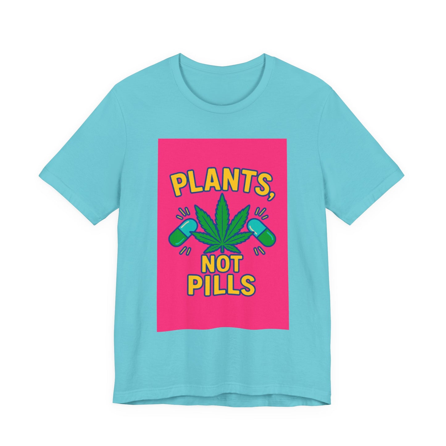Plants Not Pills Tee, Eco-Friendly Unisex T-Shirt for Nature Lovers, Perfect for Festivals, Casual Wear, Green Living Enthusiasts, [...]