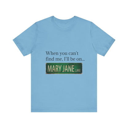 Personalized Mary Jane Lane Tee, Casual Unisex Short Sleeve T-Shirt for Home Lovers, Unique Gift for Housewarming, Birthday, Fun [...]-Mary Jane 2025
