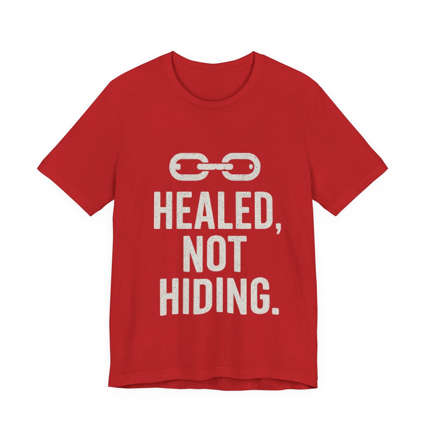 Healed Not Hiding Unisex Tee - Empowerment Shirt, Motivational Gift, Casual Outfit, Mental Health Awareness, Recovery Motivation-Mary Jane 2025