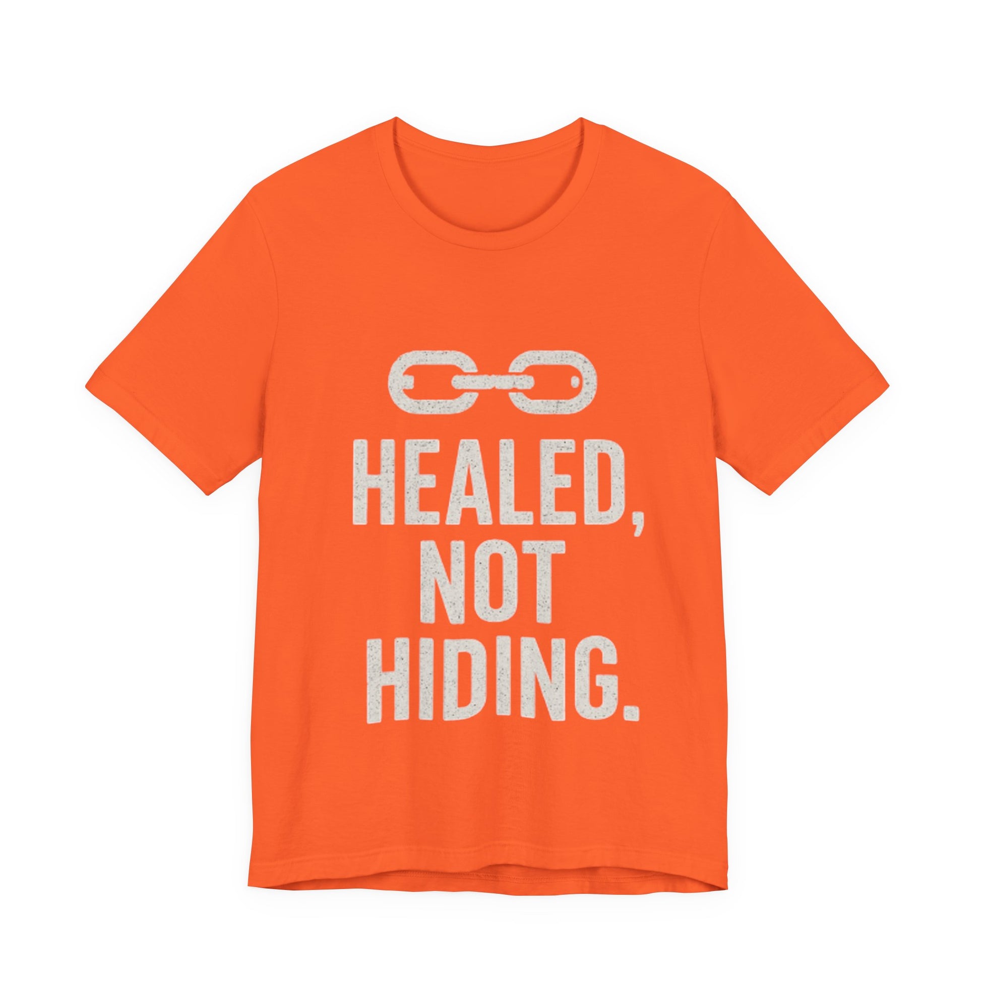 Healed Not Hiding Unisex Tee - Empowerment Shirt, Motivational Gift, Casual Outfit, Mental Health Awareness, Recovery Motivation-Mary Jane 2025