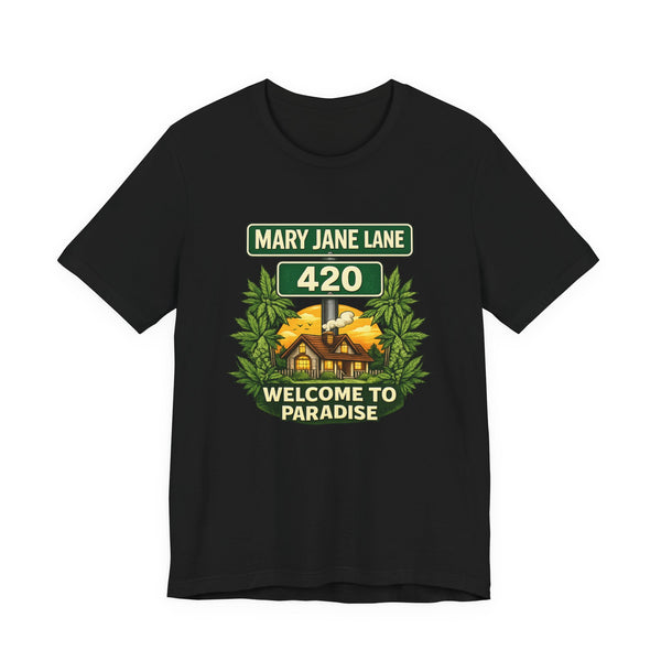 Mary Jane Lane 420 Graphic Tee – Welcome to Paradise Cannabis Street Sign Shirt