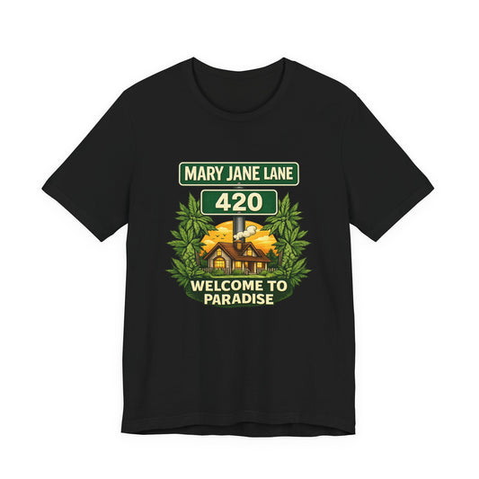 Mary Jane Lane 420 Graphic Tee – Welcome to Paradise Cannabis Street Sign Shirt