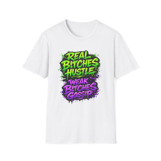 Real Bitchez Hustle Weak Bitches Gossip Shirt | Bold Streetwear Graphic Tee | Women’s Hustle Mindset Apparel | Boss Babe Urban Fashion