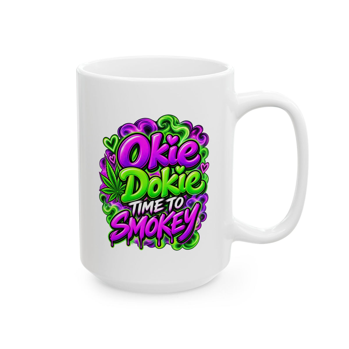 Okie Dokie Time to Smokey Mug | Funny Stoner Coffee Cup | Mary Jane 2025 Printify