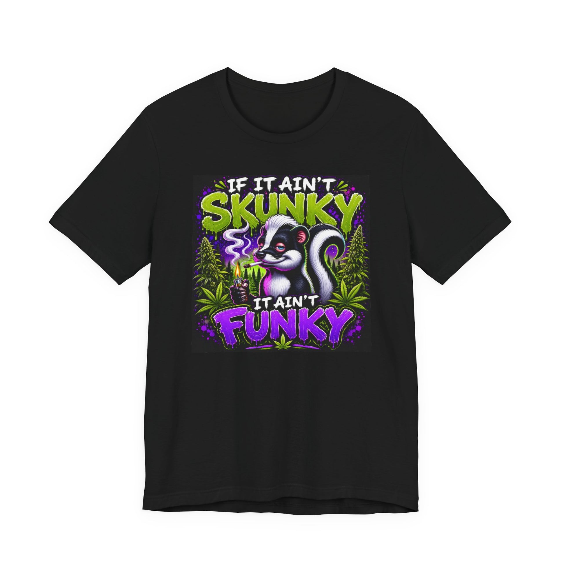 If It Ain't Skunky It Ain't Funky T-Shirt | Funny Skunk Graphic Tee | Retro Smoker Humor Shirt | Unisex Gift Printify