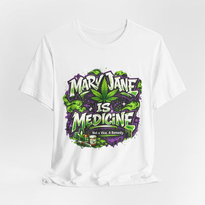 Mary Jane Is Medicine T-Shirt | Not a Vice. A Remedy. Medical Cannabis Streetwear
