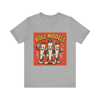 Funny Roll Models T-Shirt | Unisex Graphic Tee, Short Sleeve Casual Wear, Gift for BBQ Lovers, Vintage Foodie Shirt