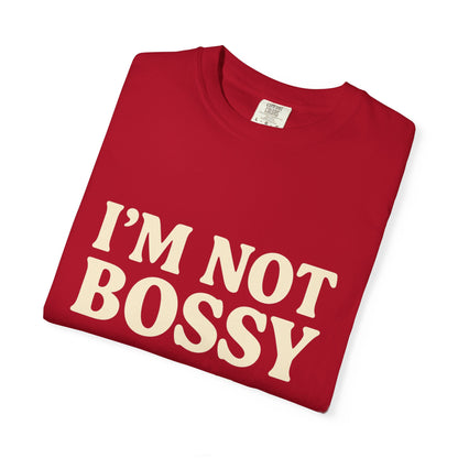 “I’m Not Bossy I Have Leadership Skills T-Shirt – Funny Women’s Graphic Tee, Sassy Gift Shirt”