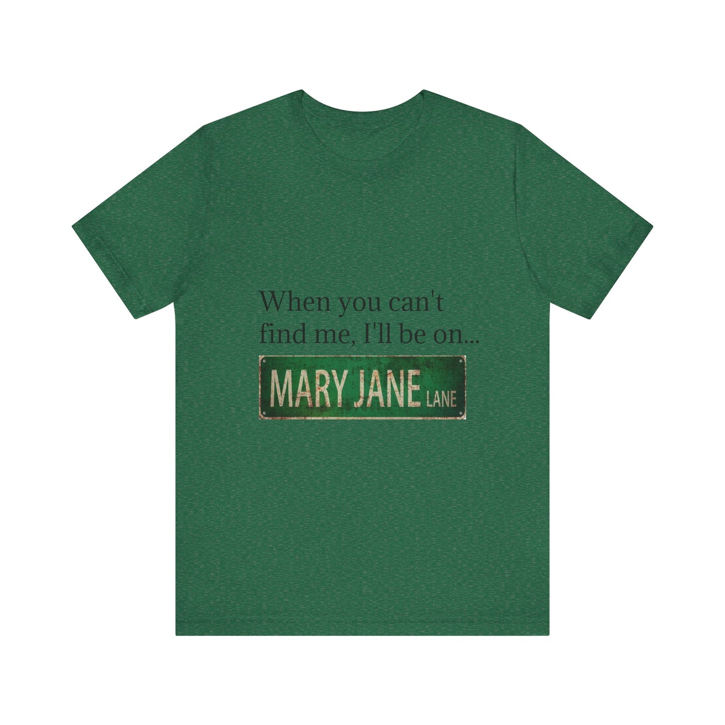 Personalized Mary Jane Lane Tee, Casual Unisex Short Sleeve T-Shirt for Home Lovers, Unique Gift for Housewarming, Birthday, Fun [...]-Mary Jane 2025