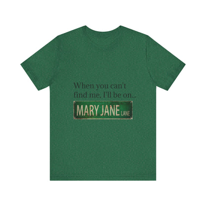 Personalized Mary Jane Lane Tee, Casual Unisex Short Sleeve T-Shirt for Home Lovers, Unique Gift for Housewarming, Birthday, Fun [...]-Mary Jane 2025