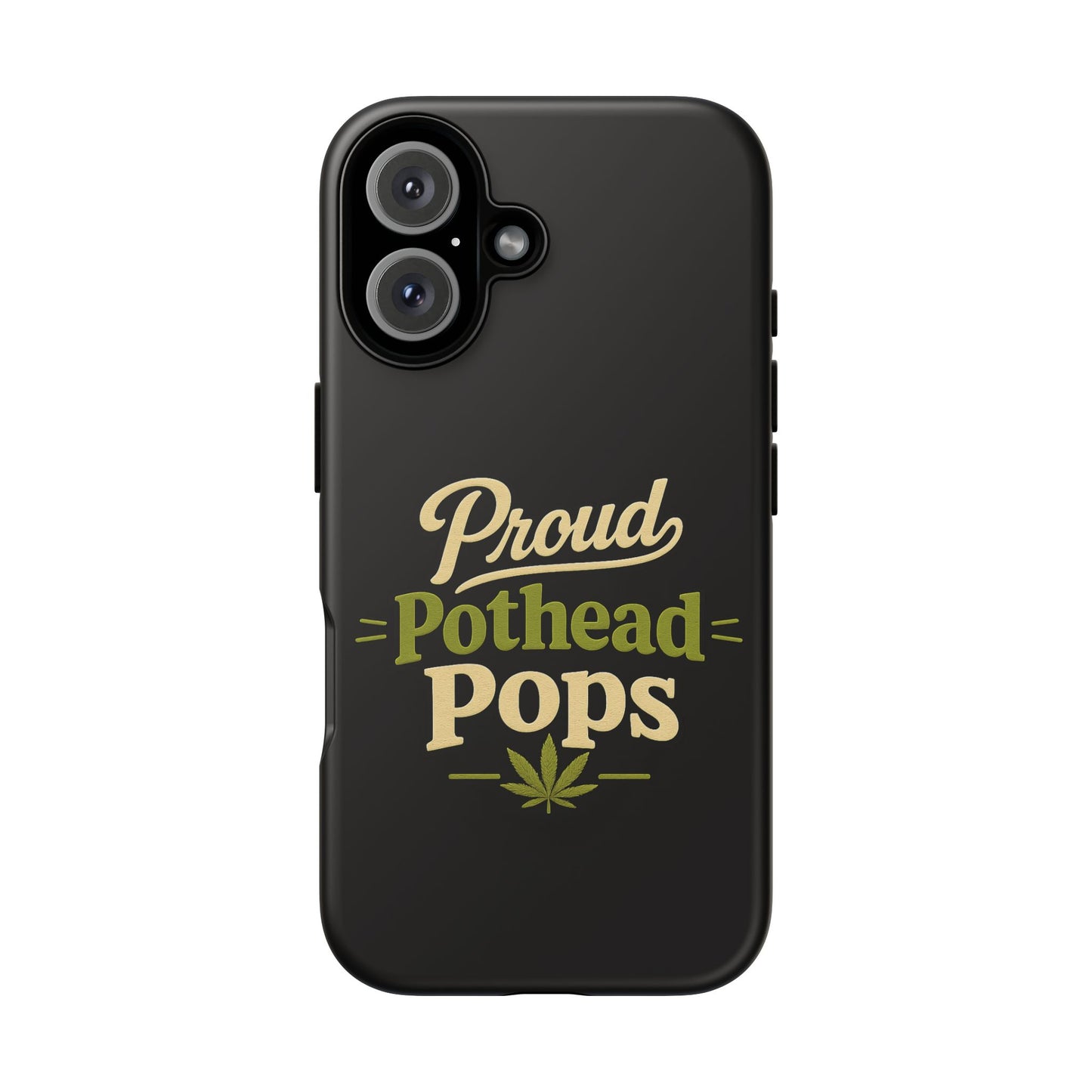 Proud Pothead Pops Phone Case for iPhone 16, iPhone 15 Pro & Samsung Galaxy | Funny Stoner Dad Gift
