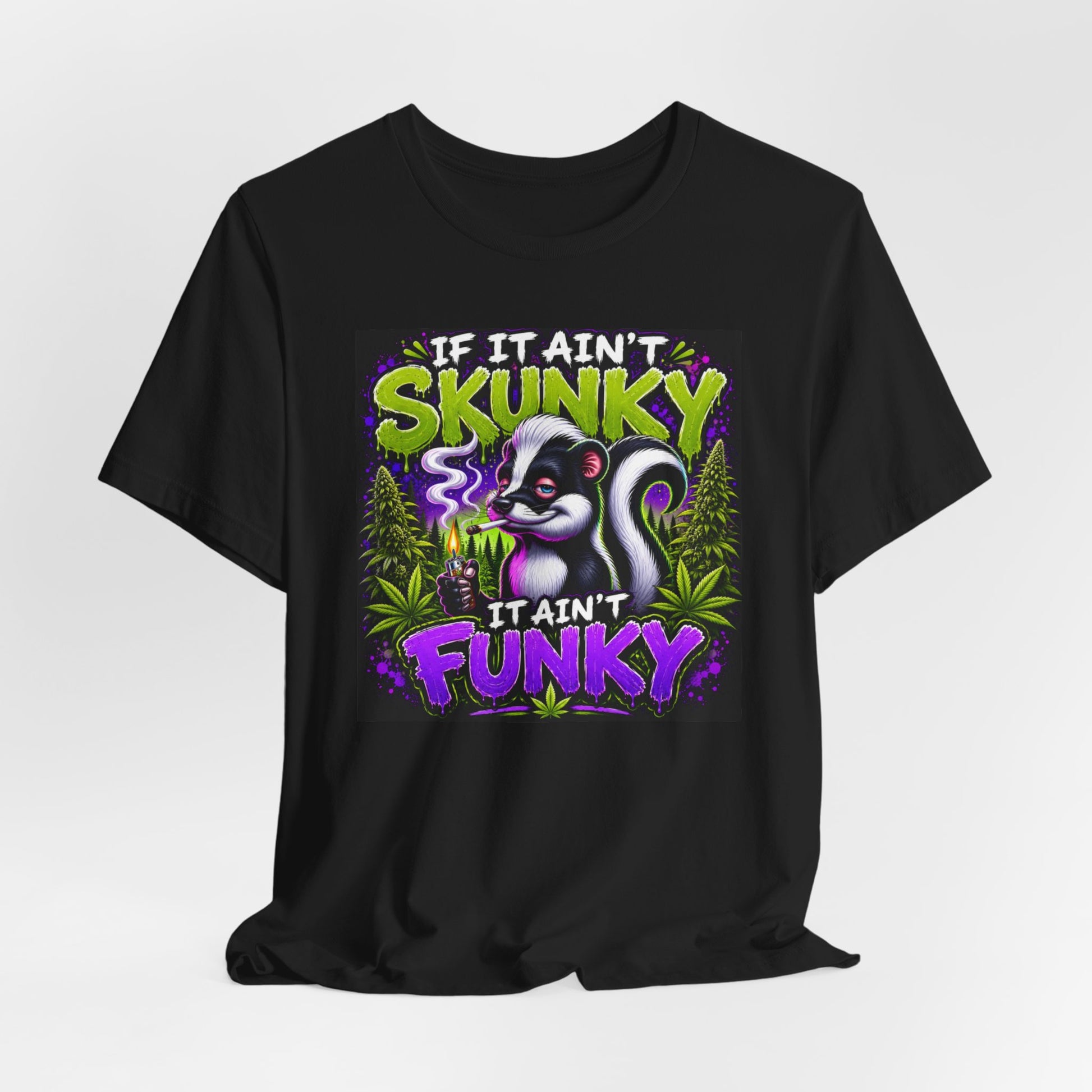 If It Ain't Skunky It Ain't Funky T-Shirt | Funny Skunk Graphic Tee | Retro Smoker Humor Shirt | Unisex Gift Printify