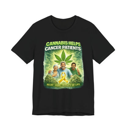 Cannabis Helps Cancer Patients T‑Shirt — Medical Marijuana Relief, Hope & Quality of Life Tee