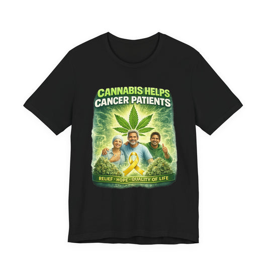 Cannabis Helps Cancer Patients T‑Shirt — Medical Marijuana Relief, Hope & Quality of Life Tee