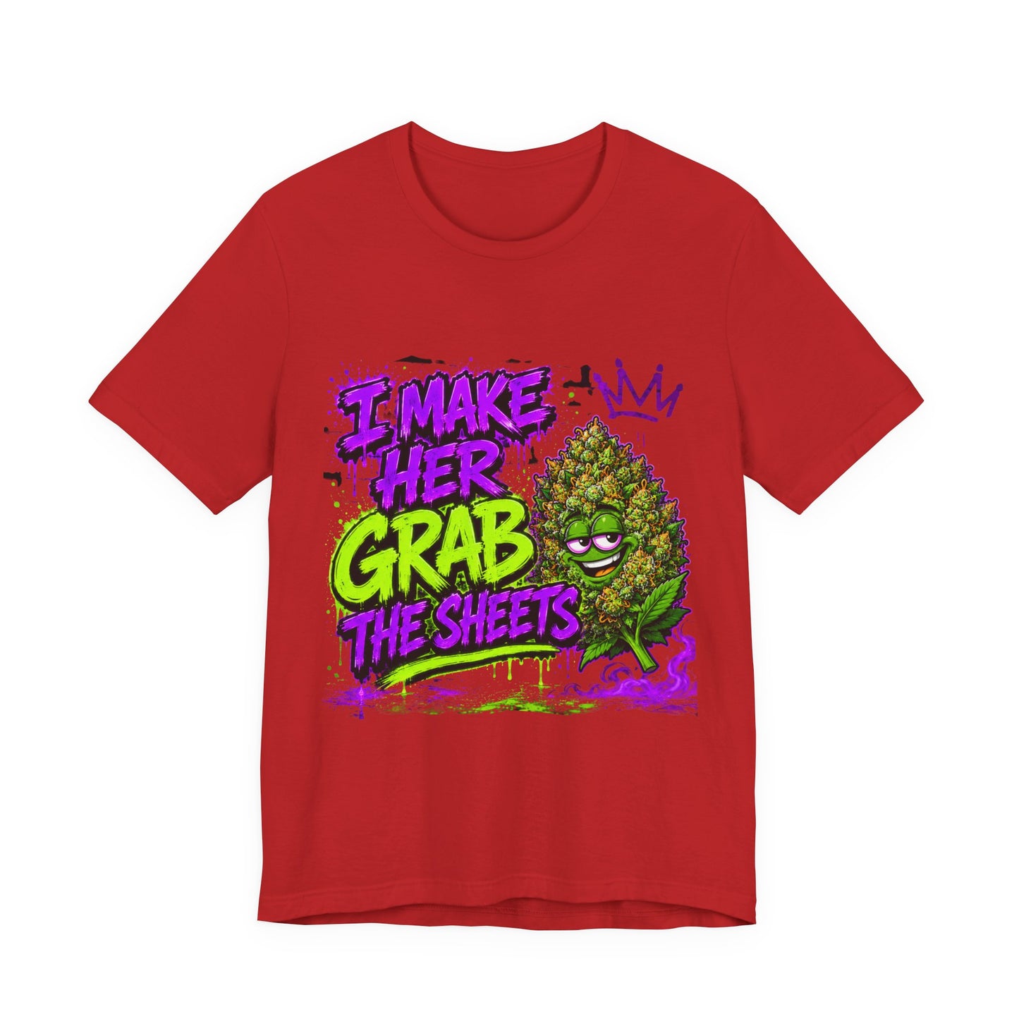 I Make Her Grab the Sheets Funny Stoner Cartoon Weed Graphic Tee