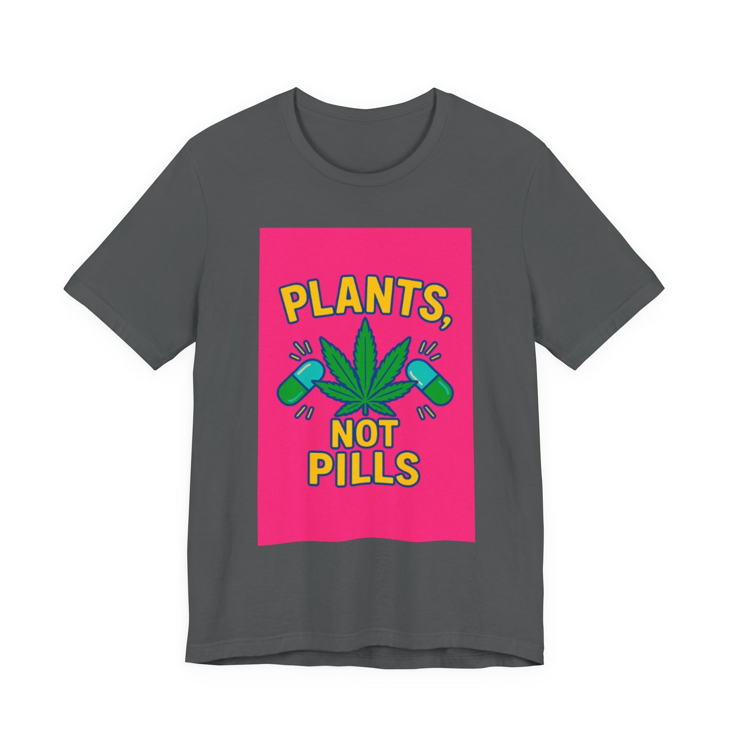Plants Not Pills Tee, Eco-Friendly Unisex T-Shirt for Nature Lovers, Perfect for Festivals, Casual Wear, Green Living Enthusiasts, [...]