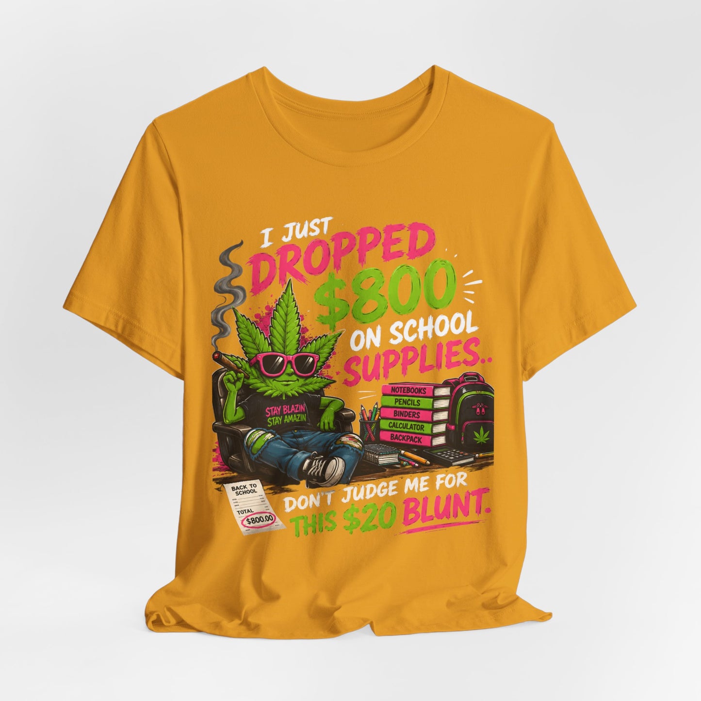 I Just Dropped $800 on School Supplies... Don't Judge Me for This $20 Blunt | Funny Parent Back-to-School Shirt Printify