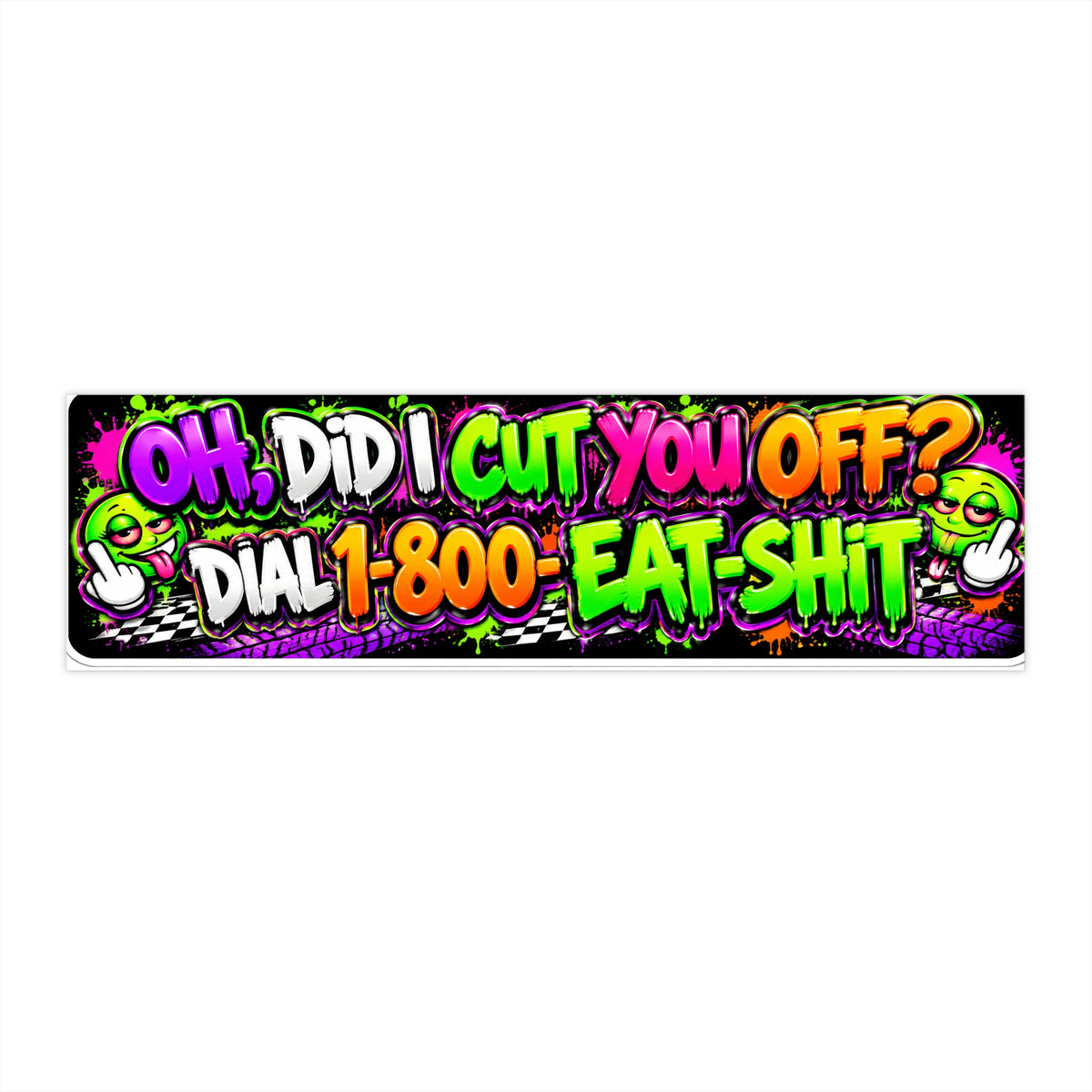 Oh, Did I Cut You Off? Funny Rude Bumper Sticker Printify