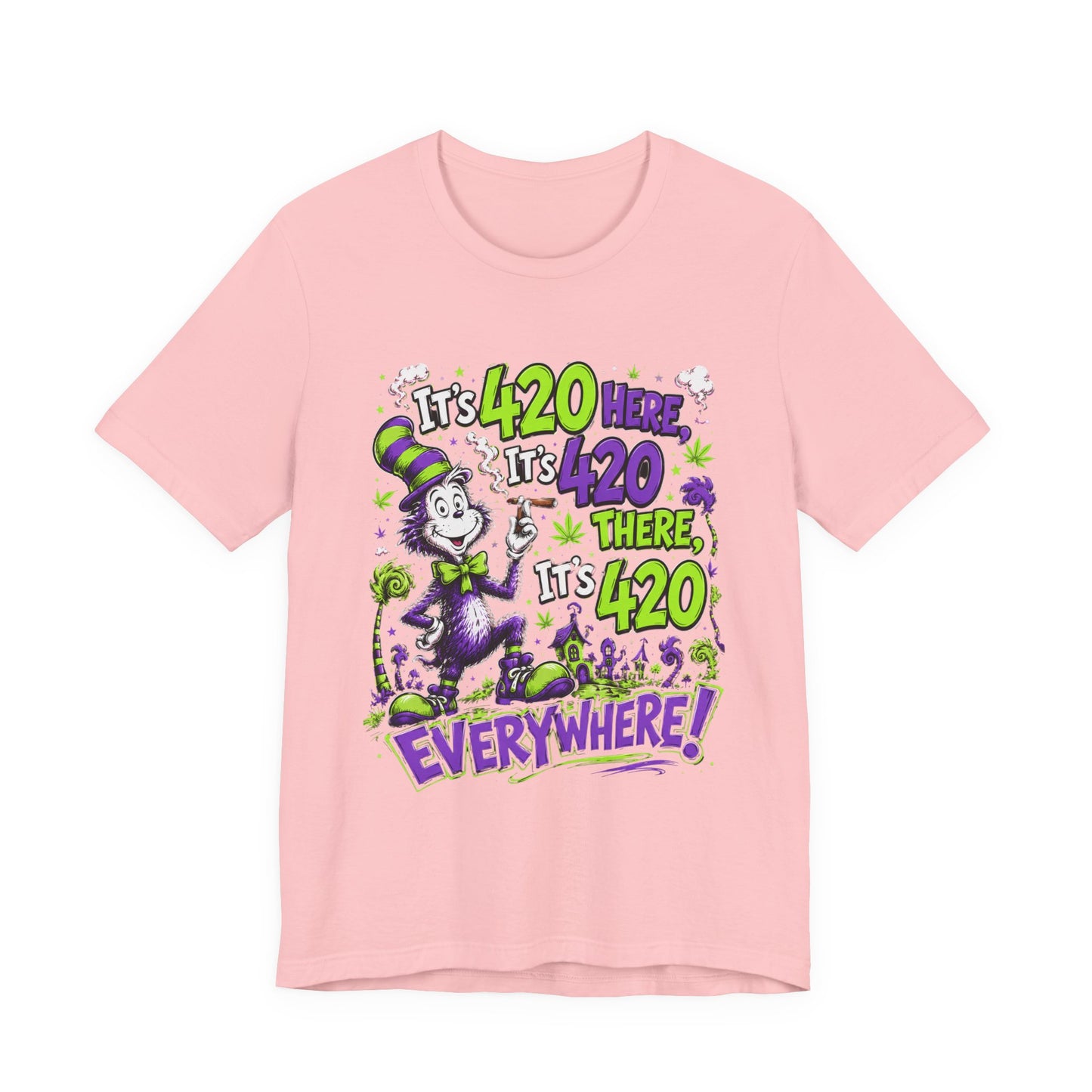 It's 420 Here, It's 420 There, It's 420 Everywhere! Funny Stoner T-Shirt | Whimsical Neon Graphic Tee Printify