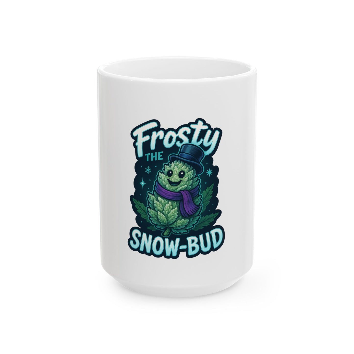 Frosty the Snow-Bud Ceramic Mug — Funny Holiday Cannabis Coffee Cup (11oz & 15oz)