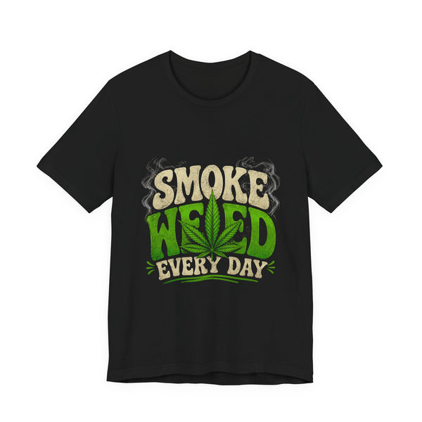 Smoke Weed Every Day Shirt | Funny Cannabis Graphic Tee | Stoner Lifestyle Apparel