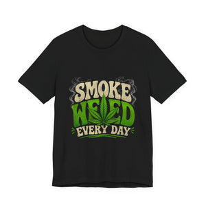 Smoke Weed Every Day Shirt | Funny Cannabis Graphic Tee | Stoner Lifestyle Apparel