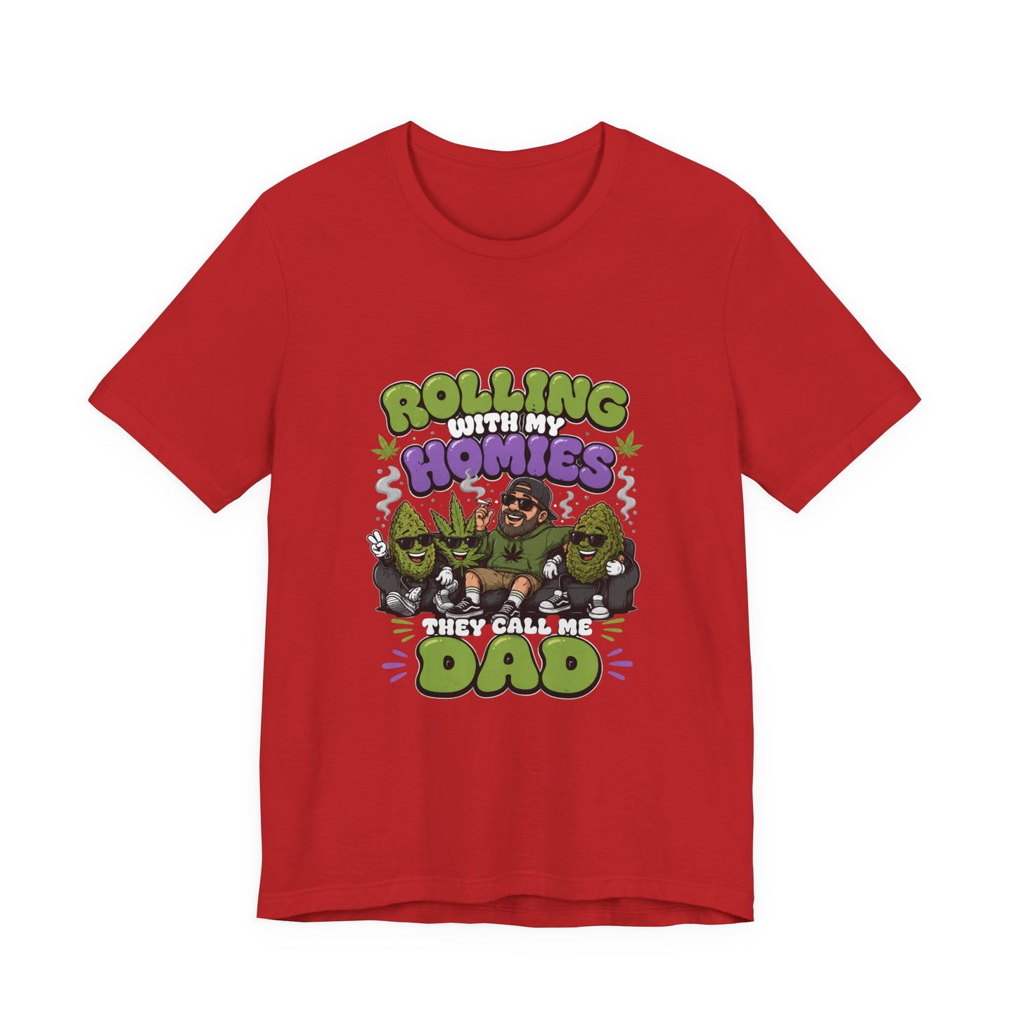 Rolling With My Homies They Call Me Dad Shirt | Funny Stoner Dad T-Shirt | Cannabis Father’s Day Gift