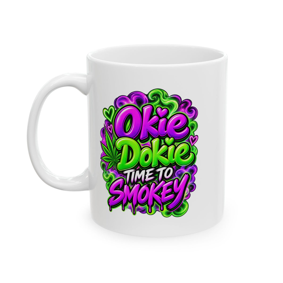 Okie Dokie Time to Smokey Mug | Funny Stoner Coffee Cup | Mary Jane 2025 Printify
