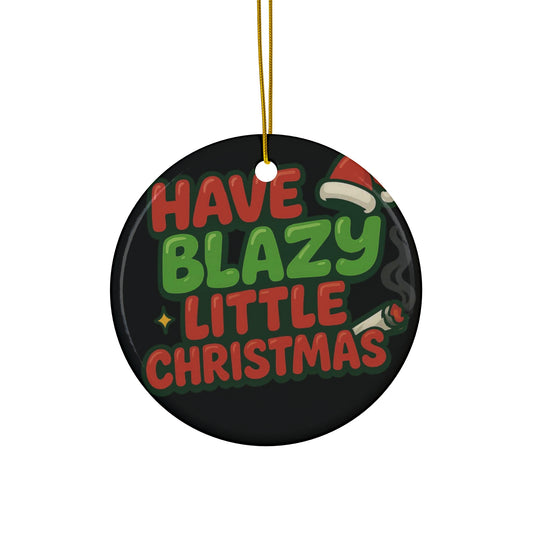 Have a Blazy Little Christmas Ornament | Funny Cannabis Holiday Decor | Weed Gift for Stoners | Mary-Jane 2025