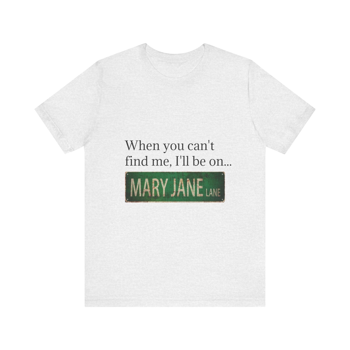 Personalized Mary Jane Lane Tee, Casual Unisex Short Sleeve T-Shirt for Home Lovers, Unique Gift for Housewarming, Birthday, Fun [...]-Mary Jane 2025