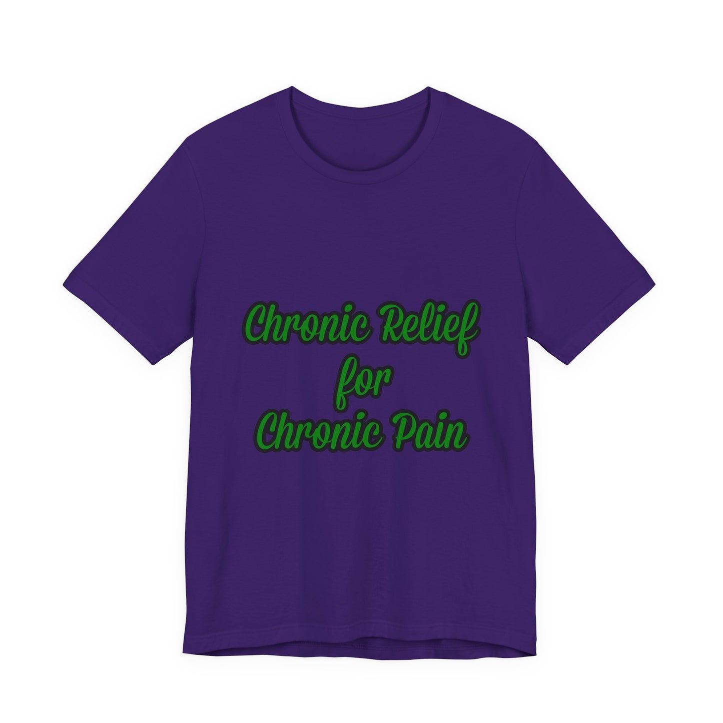 Chronic Relief Unisex T-Shirt | Comfort Tee for Pain Management, Wellness Gift, Support Wear, Everyday Style, Self-Care Apparel