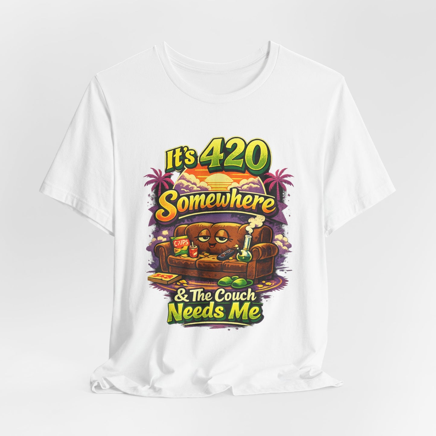 It’s 420 Somewhere & The Couch Needs Me | Funny Chill Vibes Graphic Tee